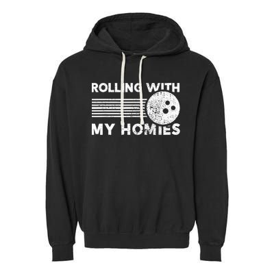 Rolling With My Homies Funny Bowling Garment-Dyed Fleece Hoodie