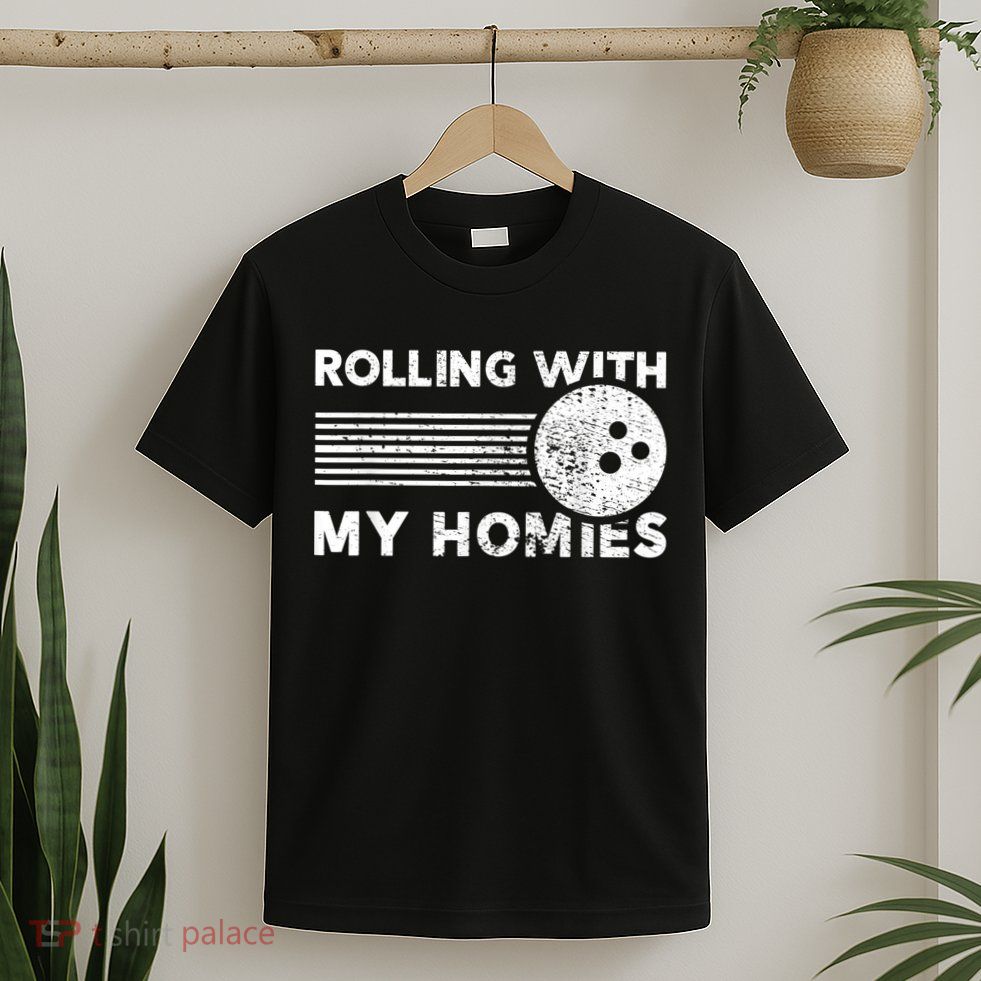 Rolling With My Homies Funny Bowling T-Shirt