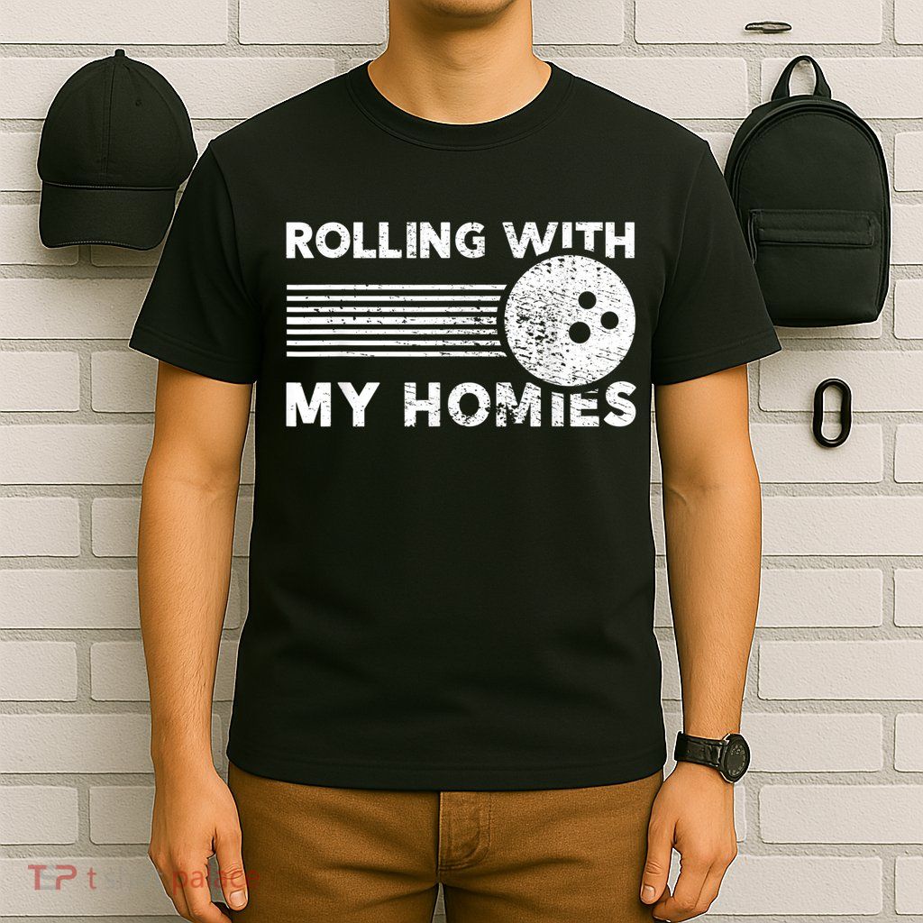 Rolling With My Homies Funny Bowling T-Shirt