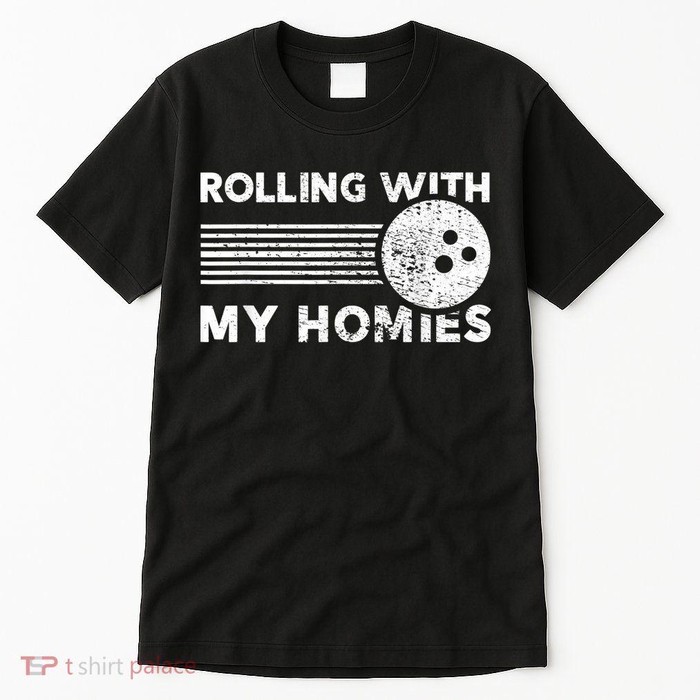 Rolling With My Homies Funny Bowling Tall T-Shirt