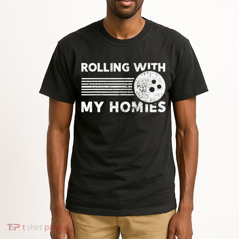 Rolling With My Homies Funny Bowling Tall T-Shirt