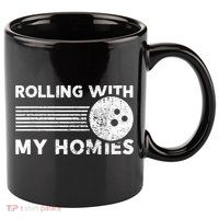 Rolling With My Homies Funny Bowling 11oz C Handle Ceramic Mug