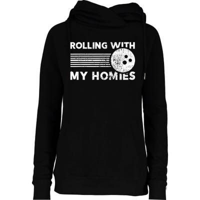 Rolling With My Homies Funny Bowling Womens Funnel Neck Pullover Hood