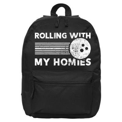 Rolling With My Homies Funny Bowling 16 in Basic Backpack