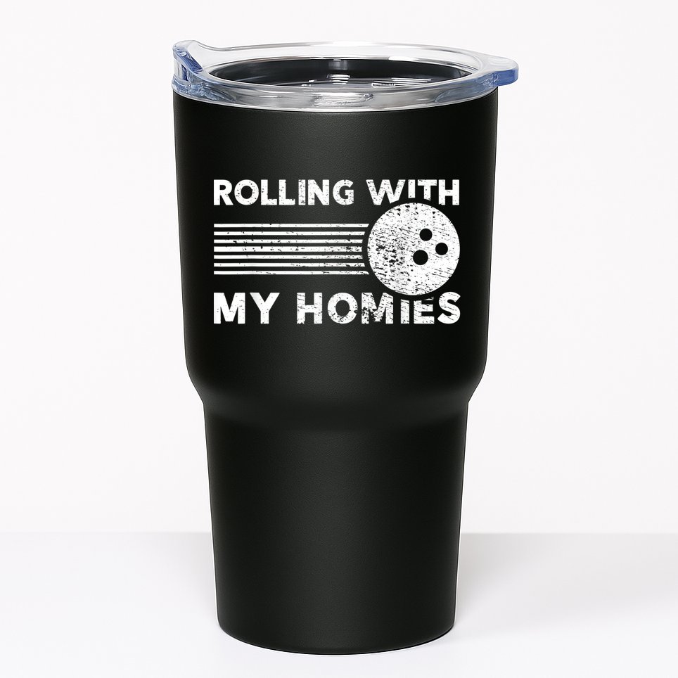 Rolling With My Homies Funny Bowling Tumbler