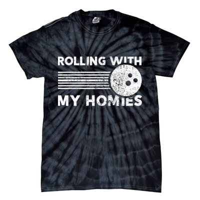 Rolling With My Homies Funny Bowling Tie-Dye T-Shirt