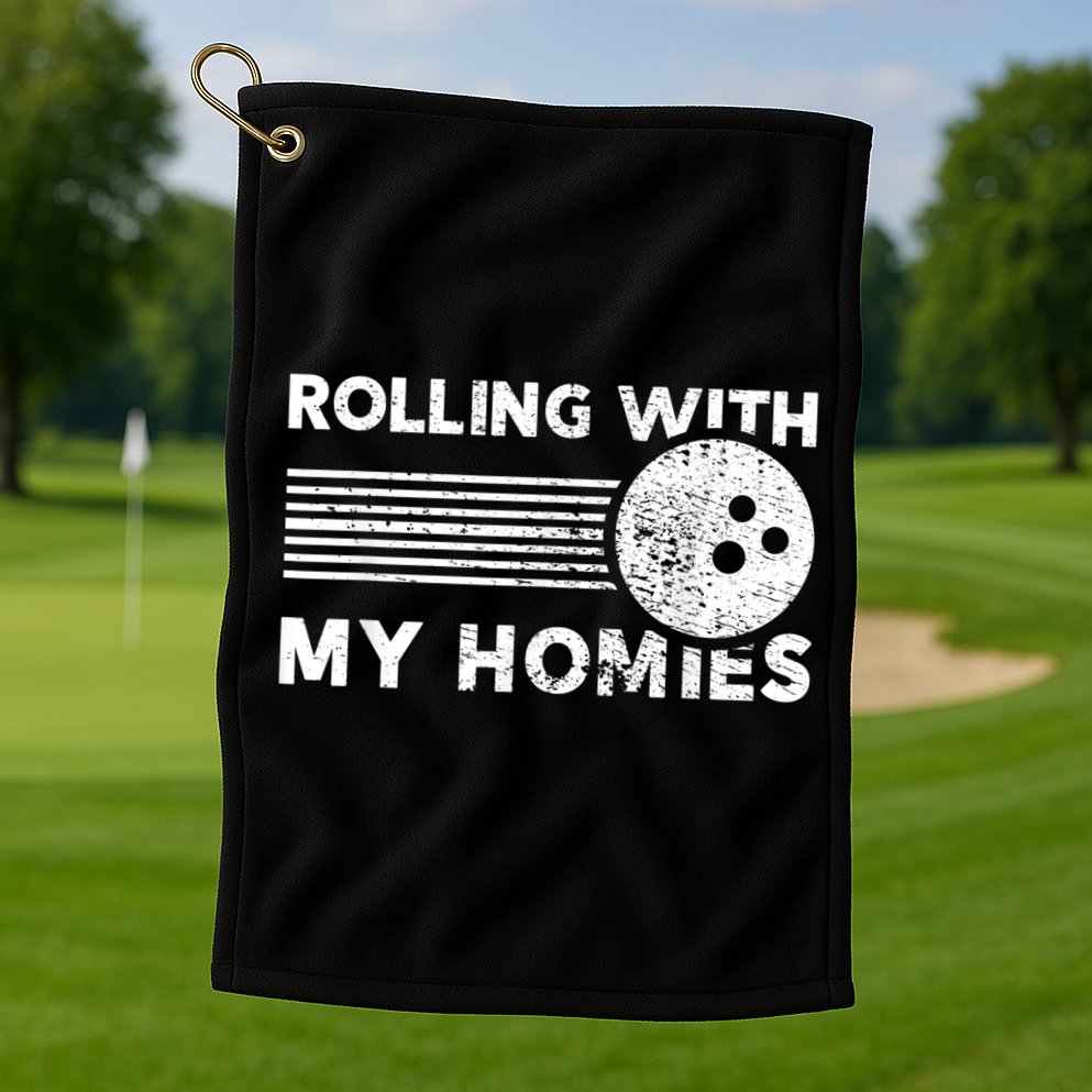 Rolling With My Homies Funny Bowling Golf Towel