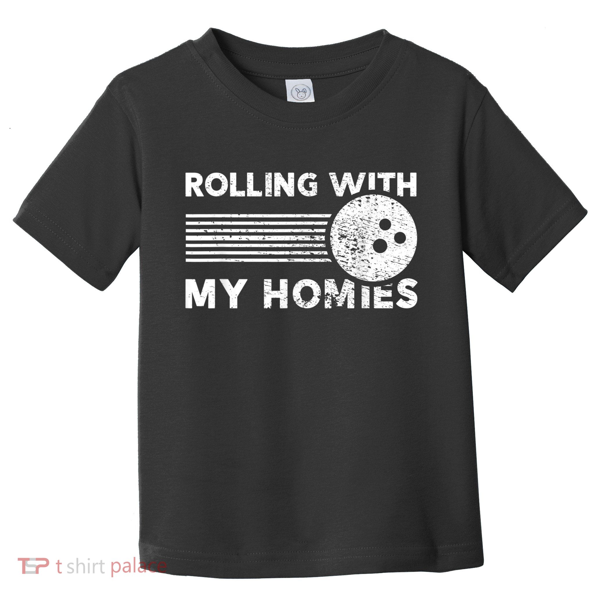 Rolling With My Homies Funny Bowling Toddler T-Shirt