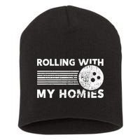Rolling With My Homies Funny Bowling Short Acrylic Beanie