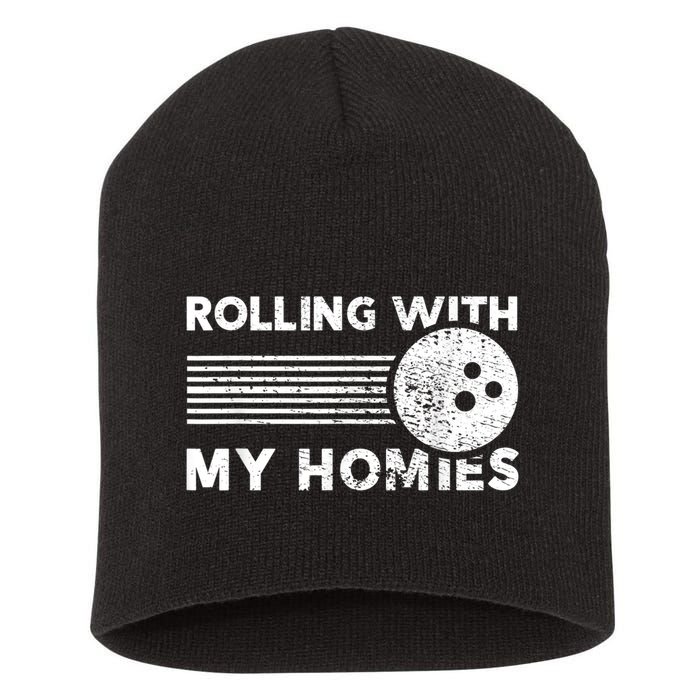 Rolling With My Homies Funny Bowling Short Acrylic Beanie