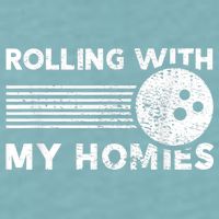 Rolling With My Homies Funny Bowling Sueded Cloud Jersey T-Shirt