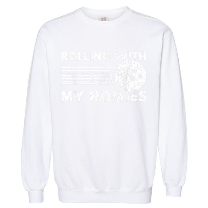 Rolling With My Homies Funny Bowling Garment-Dyed Sweatshirt
