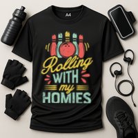 Rolling With My Homies Bowling Bowlers Funny Gift Cooling Performance Crew T-Shirt