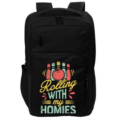 Rolling With My Homies Bowling Bowlers Funny Gift Impact Tech Backpack