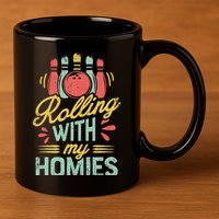 Rolling With My Homies Bowling Bowlers Funny Gift 11oz C Handle Ceramic Mug