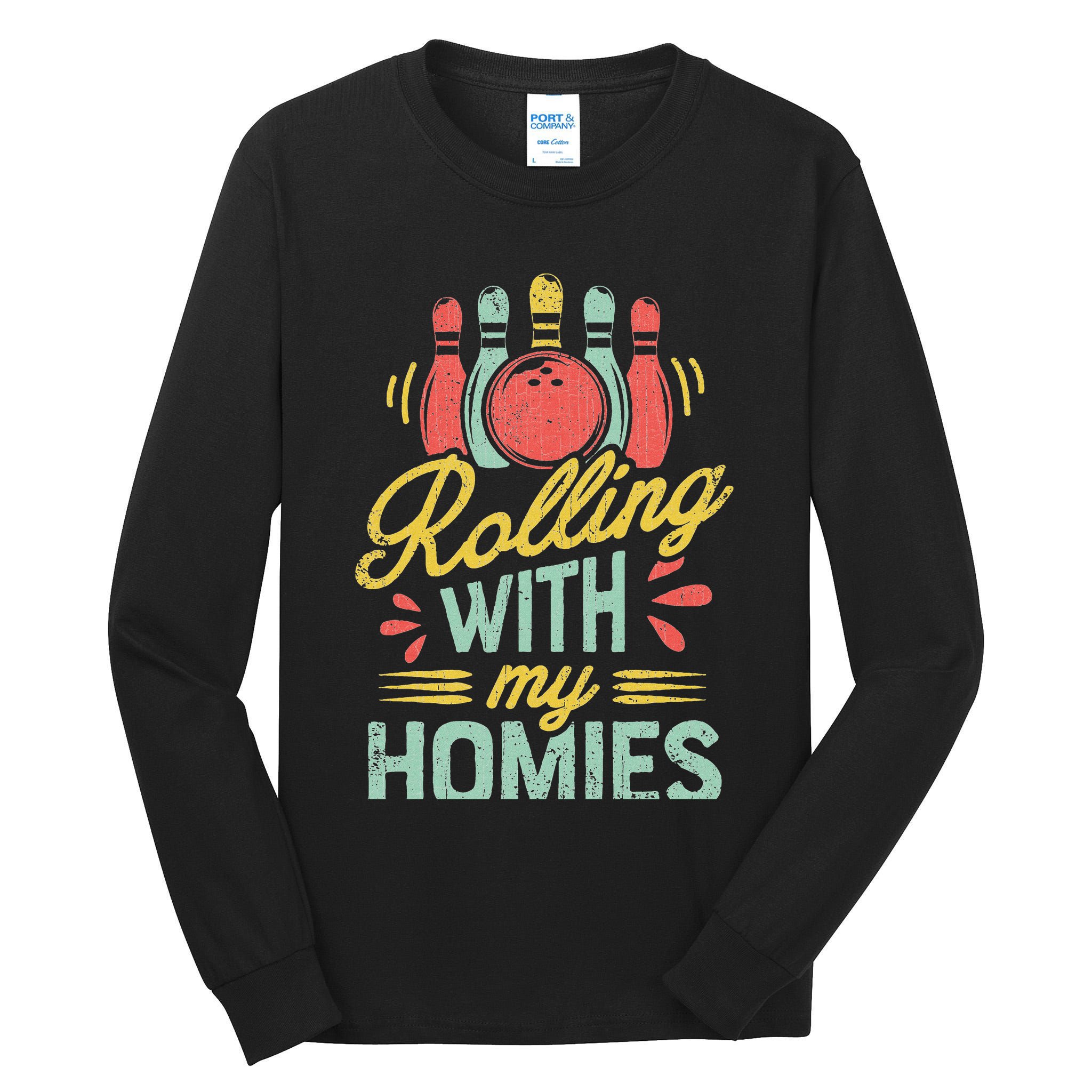 Rolling With My Homies Bowling Bowlers Funny Gift Tall Long Sleeve T-Shirt