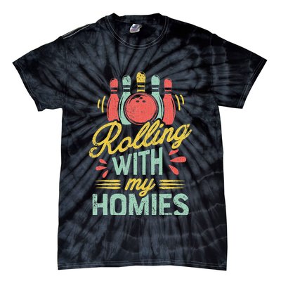 Rolling With My Homies Bowling Bowlers Funny Gift Tie-Dye T-Shirt