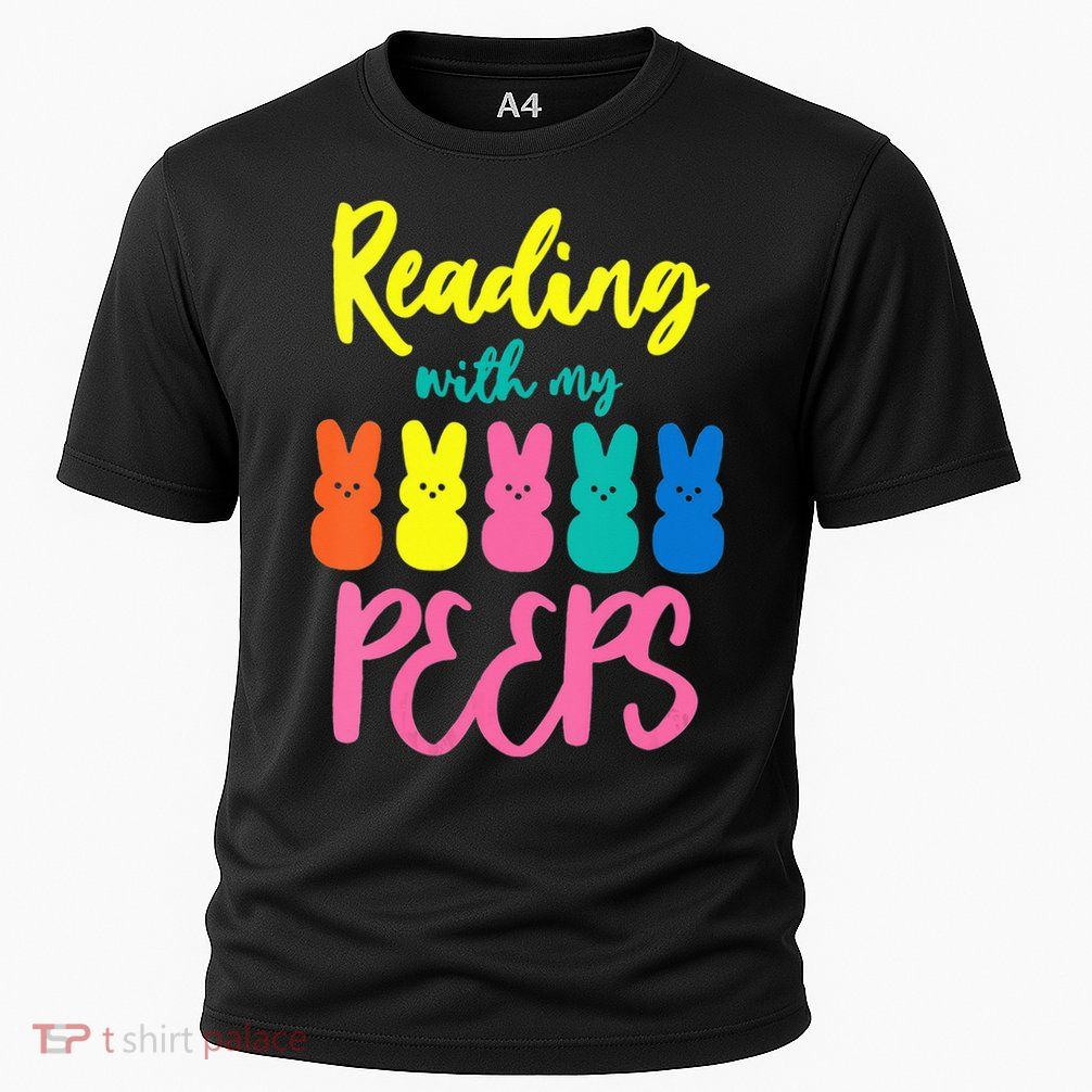 Reading With My Peeps Gift for Teacher or Reader Performance Shirt
