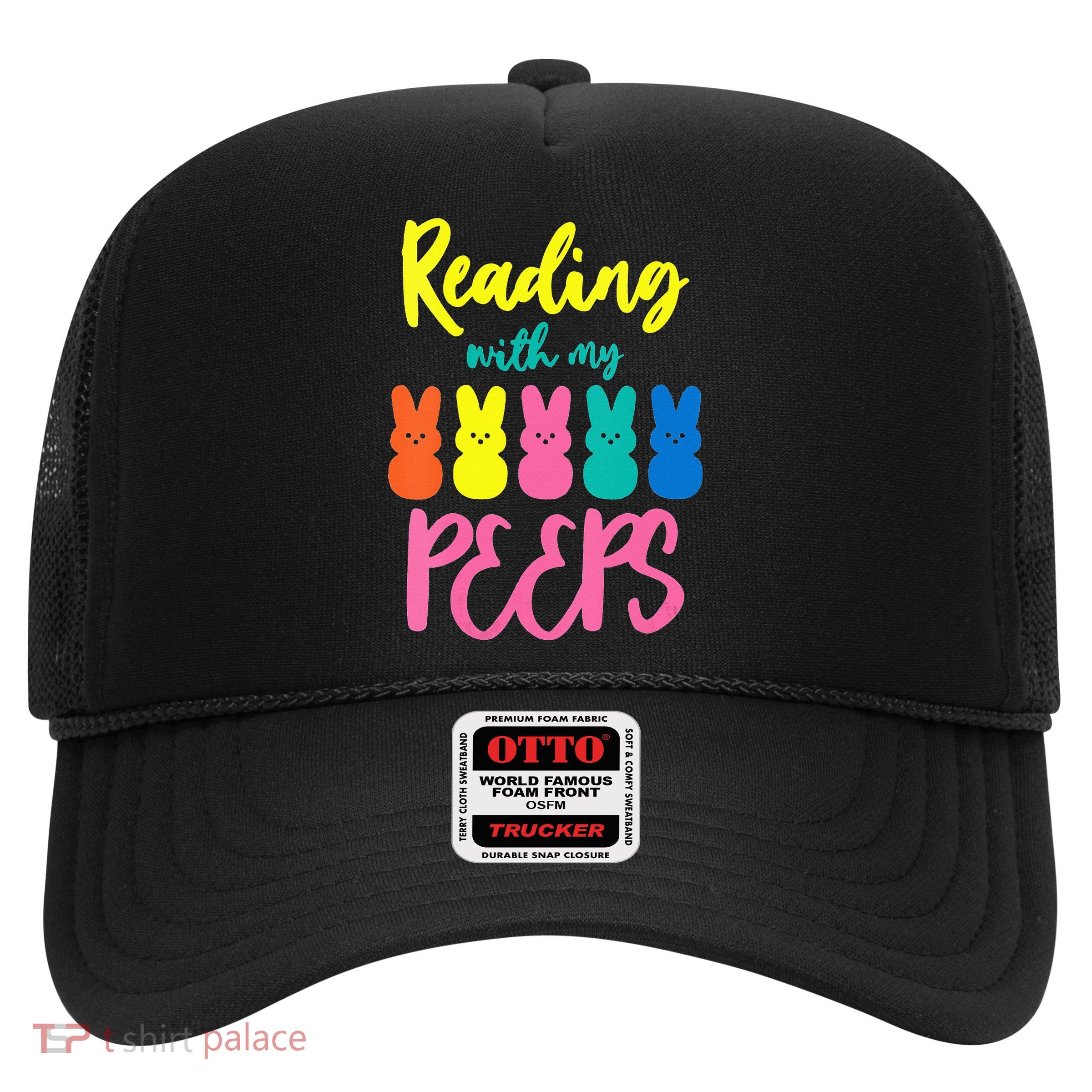 Reading With My Peeps Gift for Teacher or Reader Trucker Hat