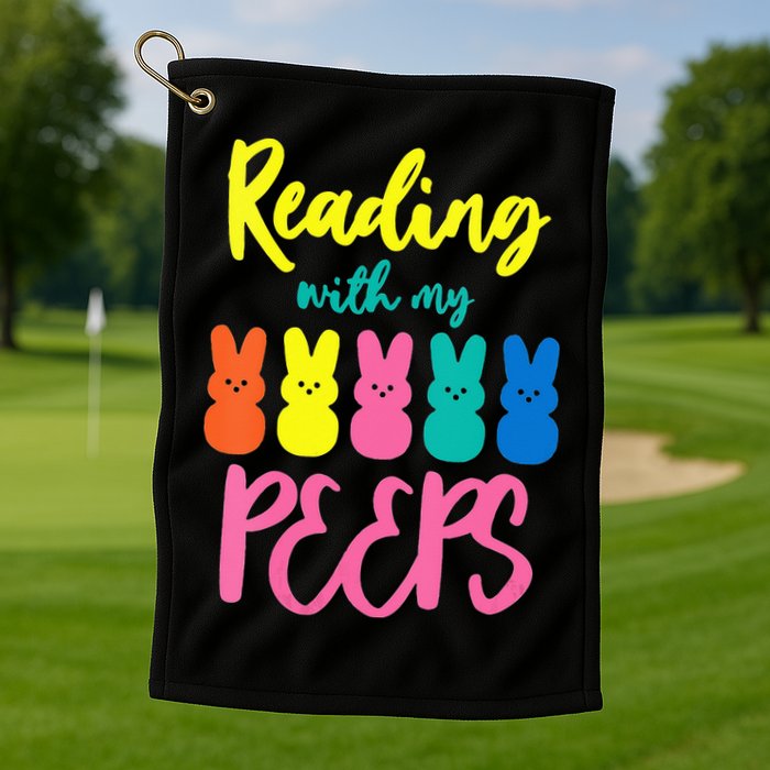 Reading With My Peeps Gift for Teacher or Reader Golf Towel