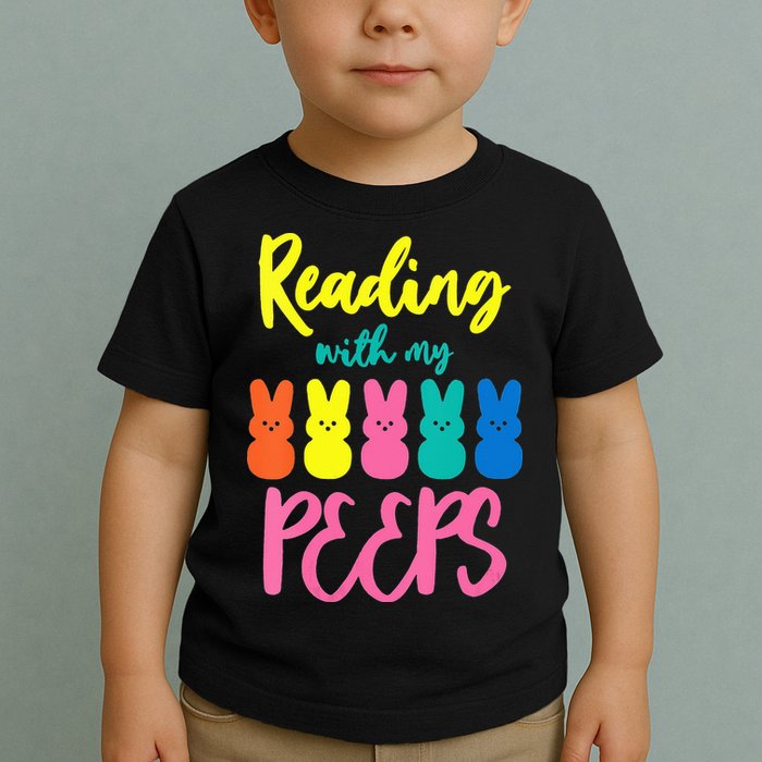 Reading With My Peeps Gift for Teacher or Reader Toddler T-Shirt