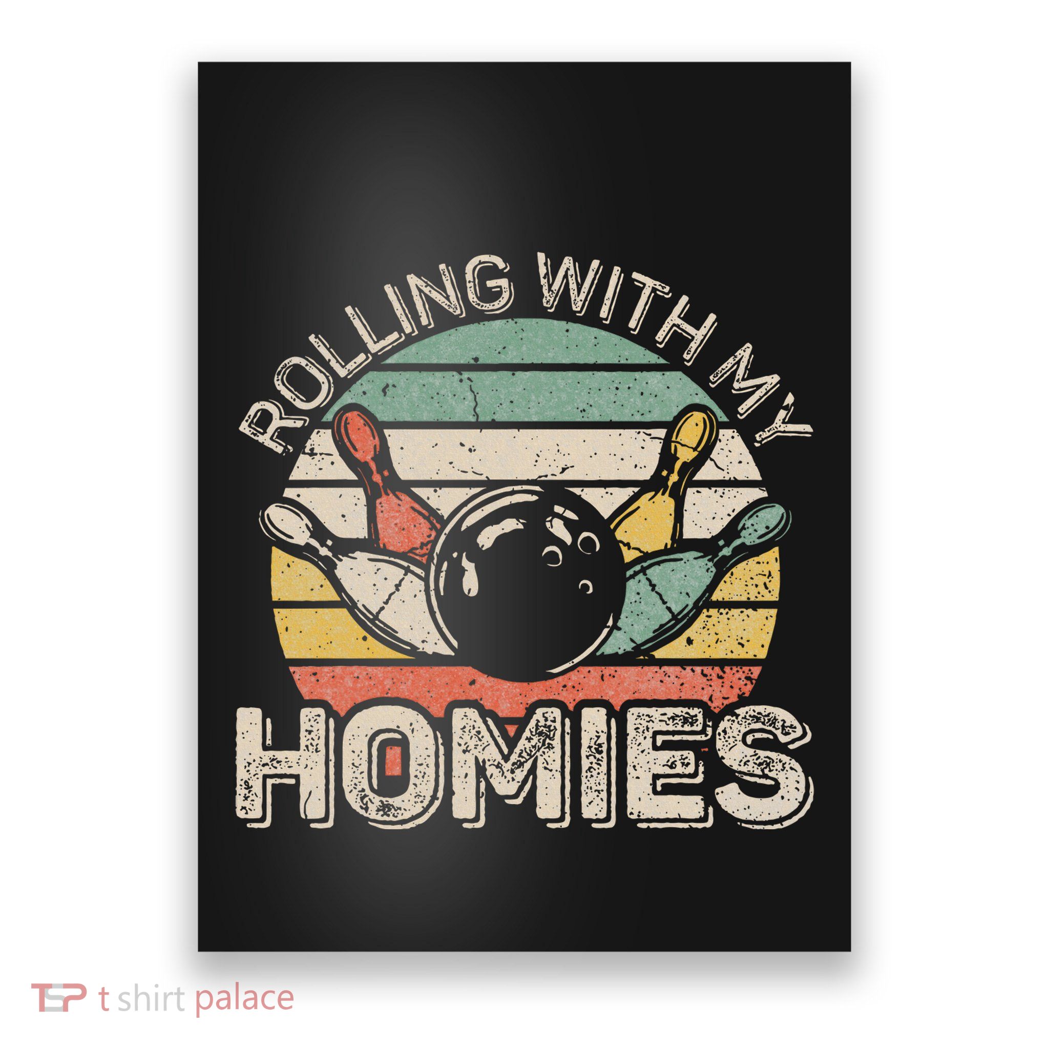 Rolling With My Homies Retro Bowling Bowler Team Funny Poster