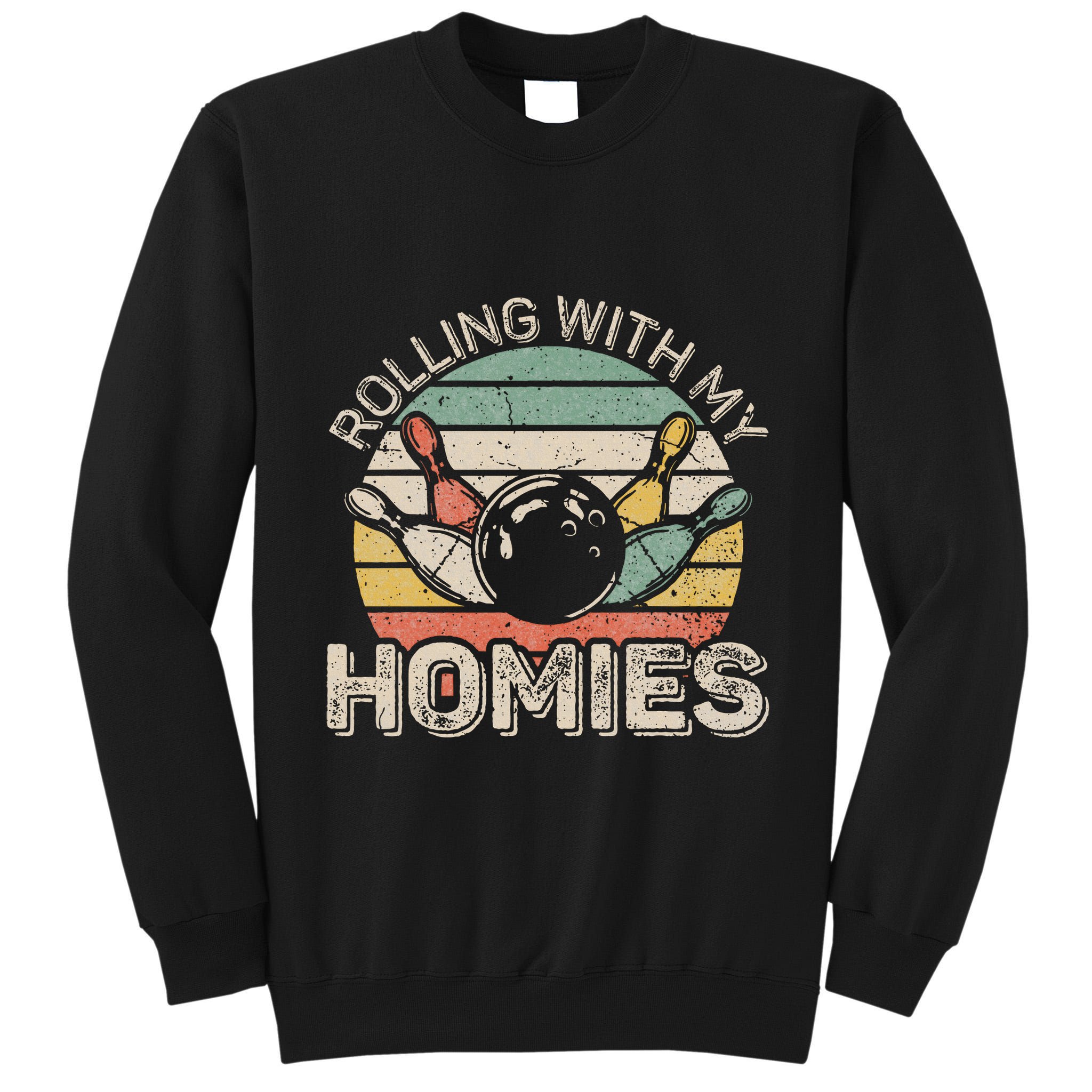 Rolling With My Homies Retro Bowling Bowler Team Funny Tall Sweatshirt