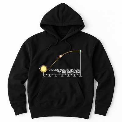 Rules Were Made To Be Broken Hoodie