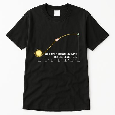 Rules Were Made To Be Broken Tall T-Shirt