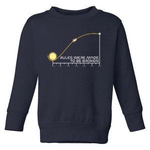 Rules Were Made To Be Broken Toddler Sweatshirt