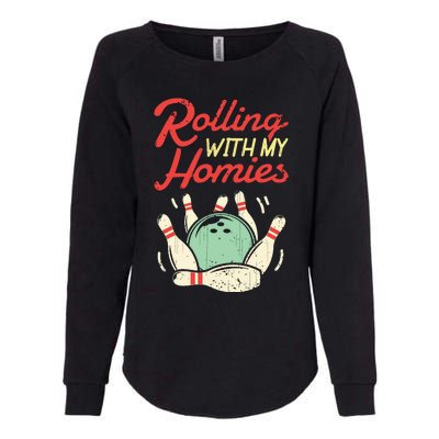 Rolling With My Homies Bowling Bowlers Funny Gift Womens California Wash Sweatshirt