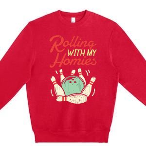 Rolling With My Homies Bowling Bowlers Funny Gift Premium Crewneck Sweatshirt