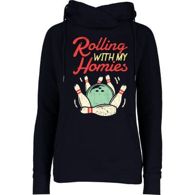 Rolling With My Homies Bowling Bowlers Funny Gift Womens Funnel Neck Pullover Hood