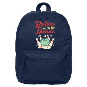 Rolling With My Homies Bowling Bowlers Funny Gift 16 in Basic Backpack