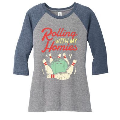 Rolling With My Homies Bowling Bowlers Funny Gift Women's Tri-Blend 3/4-Sleeve Raglan Shirt