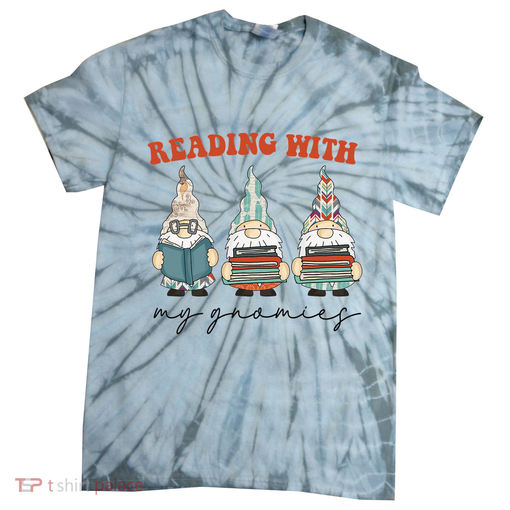 Reading With My Gnomies Funny Book Nerd Gnome Love Reading Tie-Dye T-Shirt