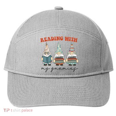Reading With My Gnomies Funny Book Nerd Gnome Love Reading 7-Panel Snapback Hat