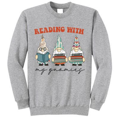 Reading With My Gnomies Funny Book Nerd Gnome Love Reading Tall Sweatshirt