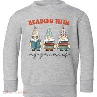 Reading With My Gnomies Funny Book Nerd Gnome Love Reading Toddler Sweatshirt