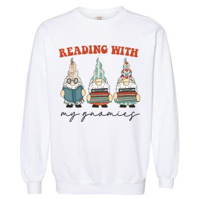 Reading With My Gnomies Funny Book Nerd Gnome Love Reading Garment-Dyed Sweatshirt