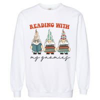 Reading With My Gnomies Funny Book Nerd Gnome Love Reading Garment-Dyed Sweatshirt