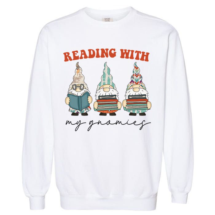 Reading With My Gnomies Funny Book Nerd Gnome Love Reading Garment-Dyed Sweatshirt