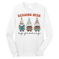 Reading With My Gnomies Funny Book Nerd Gnome Love Reading Long Sleeve Shirt