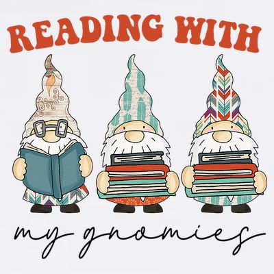Reading With My Gnomies Funny Book Nerd Gnome Love Reading T-Shirt