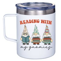 Reading With My Gnomies Funny Book Nerd Gnome Love Reading 12oz Stainless Steel Coffee Mug