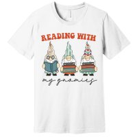 Reading With My Gnomies Funny Book Nerd Gnome Love Reading Premium T-Shirt