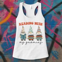 Reading With My Gnomies Funny Book Nerd Gnome Love Reading Womens Tank Top
