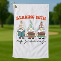 Reading With My Gnomies Funny Book Nerd Gnome Love Reading Golf Towel