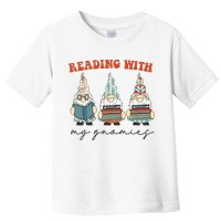 Reading With My Gnomies Funny Book Nerd Gnome Love Reading Toddler T-Shirt
