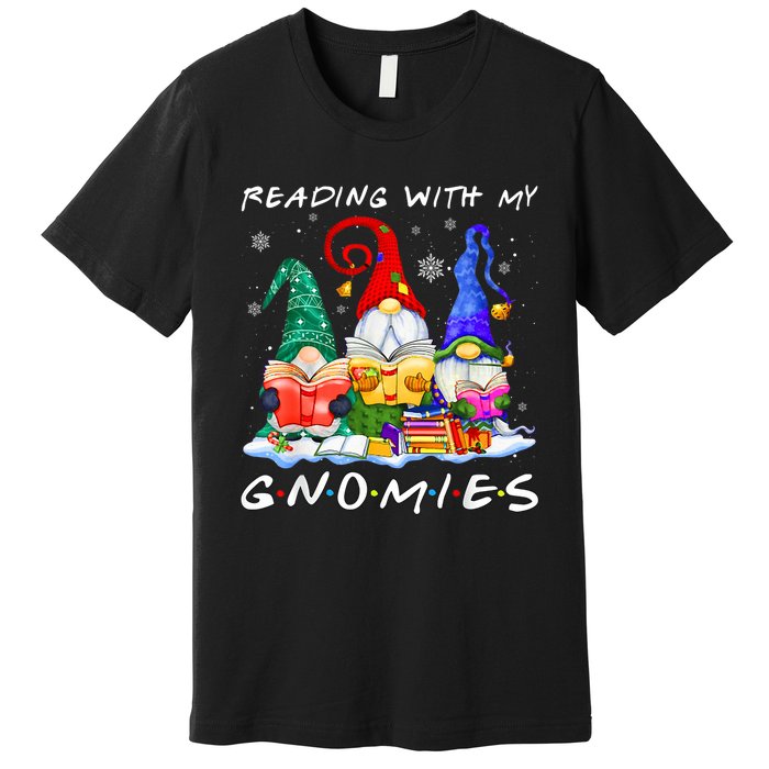 Reading With My Gnomies Book Lover Reading Lovers Christmas Premium T-Shirt